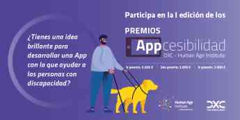 Human Age Institute y DXC Technology convocan la primera edición de los Premios Appcesibilidad