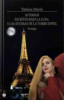 '30 versos escritos bajo la luna a las afueras de la Torre Eiffel. Nostalgia': el regreso de Tatiana Marín