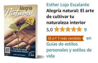 'Alegría Natural: El arte de cultivar la naturaleza interior' de Esther Lojo Escalante se convierte en #1 en ventas en España y Latinoamérica