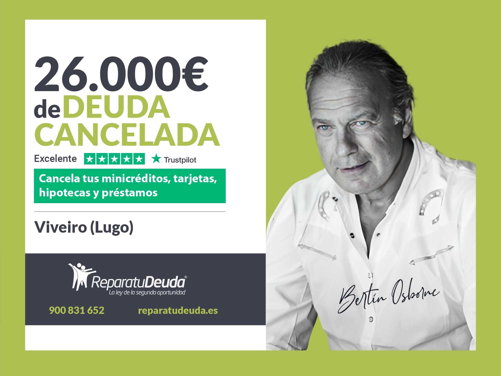 Repara tu Deuda Abogados cancela 26.000? en Viveiro (Lugo) con la Ley de la Segunda Oportunidad