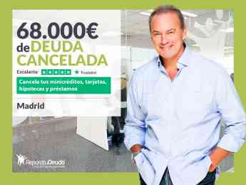 Repara tu Deuda Abogados cancela 68.000€ en Madrid por la Ley de Segunda Oportunidad