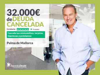 Repara tu Deuda Abogados cancela 32.000€ en  Mallorca (Baleares) con la Ley de Segunda Oportunidad