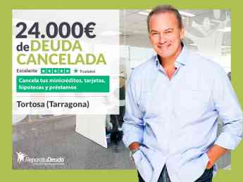 Repara tu Deuda Abogados cancela 24.000€ en Tortosa (Tarragona) con la Ley de Segunda Oportunidad