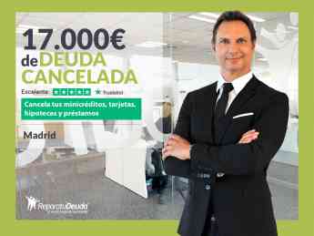 Repara tu Deuda Abogados cancela 17.000€ en Madrid con la Ley de Segunda Oportunidad
