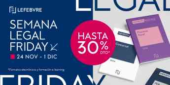 Llega el Legal Friday a Lefebvre, hasta un 30% en productos electrónicos y suscripciones en cursos de formación