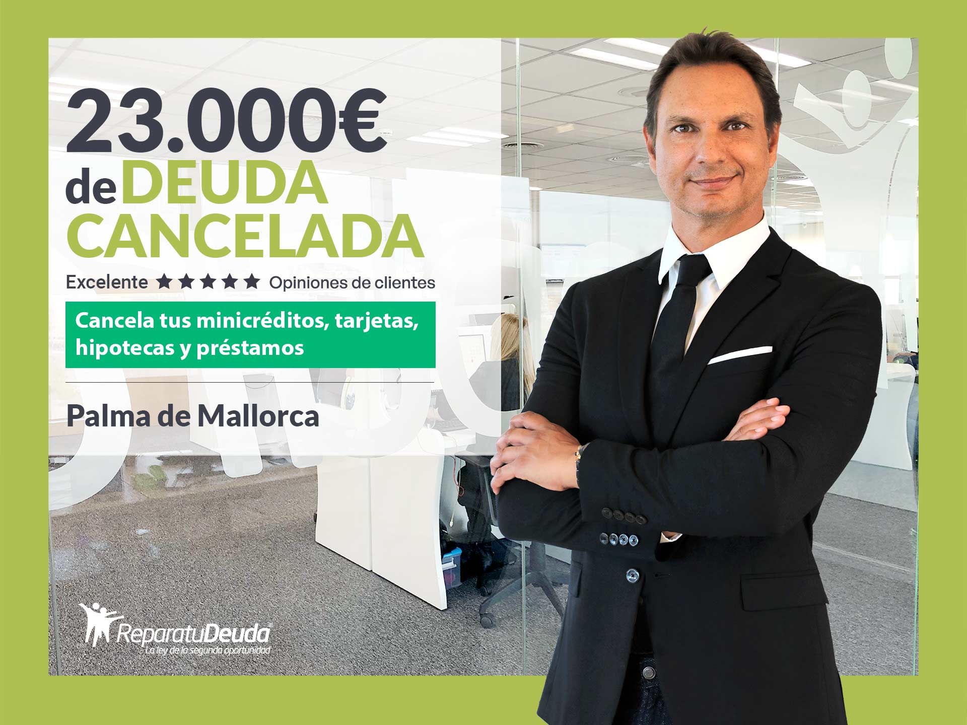 Repara tu Deuda Abogados cancela 23.000? en Palma de Mallorca (Baleares) con la Ley de Segunda Oportunidad