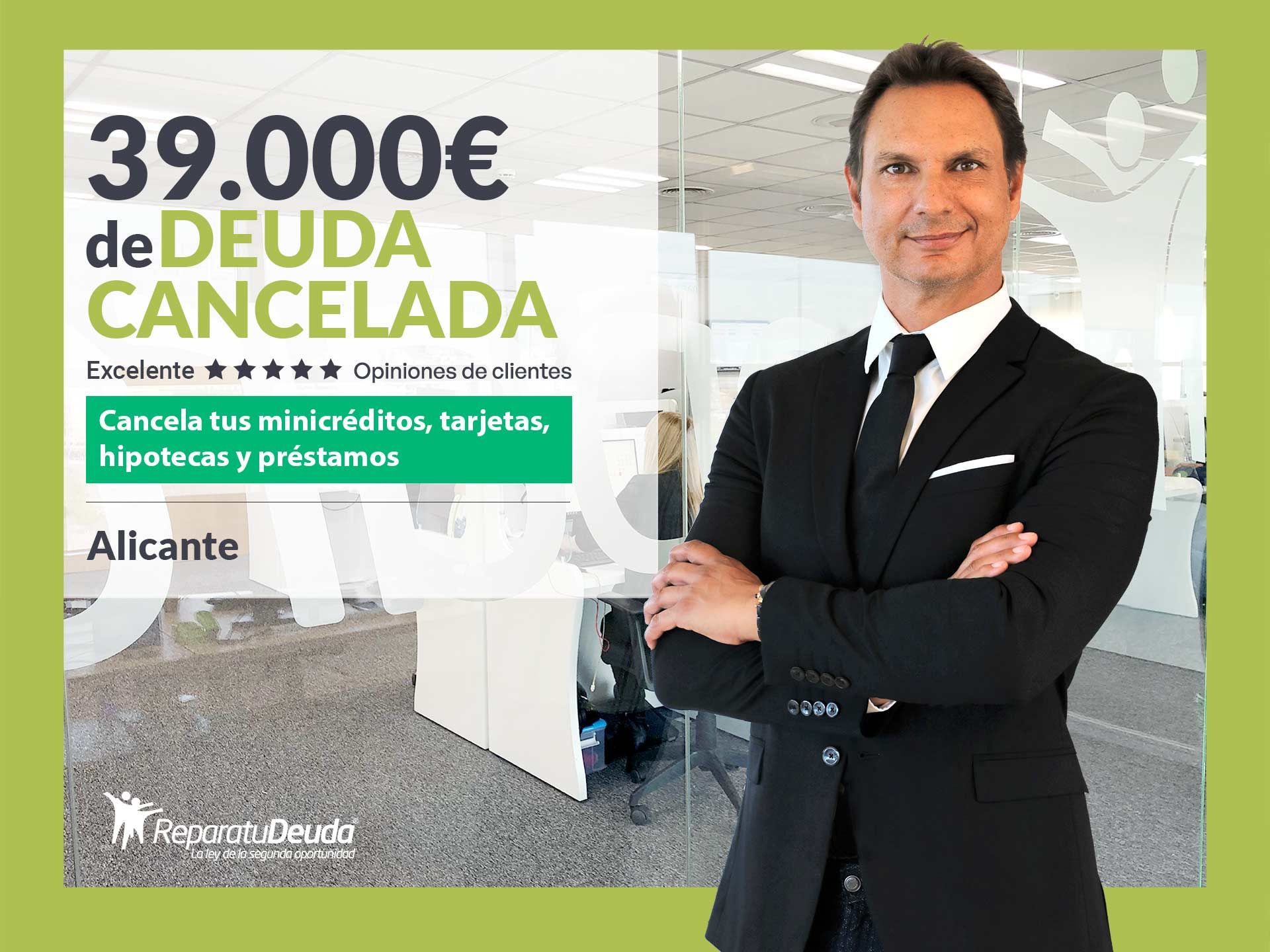 Repara tu Deuda cancela 39.000? en Alicante (Comunidad Valenciana) con la Ley de Segunda Oportunidad