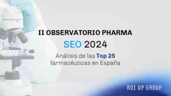 Noticias Industria Farmacéutica | II Observatorio Pharma SEO 2024