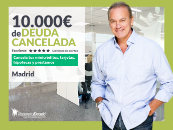 Noticias Madrid | Repara tu Deuda Abogados cancela 10.000 € en