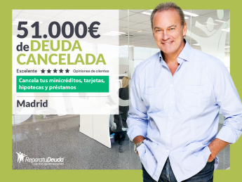 Repara tu Deuda Abogados cancela 51.000€ en Madrid con la Ley de