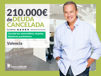 Noticias Valencia | Repara tu Deuda Abogados cancela 210.000 euros en