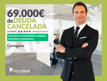 Repara tu Deuda Abogados cancela 69.000 € en Cartagena (Murcia) con