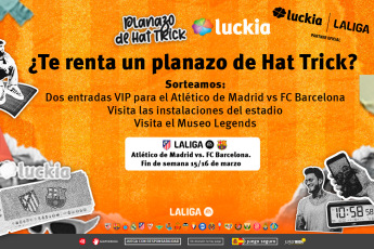 Luckia y LALIGA lanzan El Hat Trick para un Atlético de Madrid - FC Barcelona inolvidable
