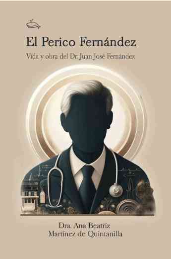 Un legado inmortal: la biografía del Dr. Juan José Fernández cobra vida en 'El Perico Fernández'
