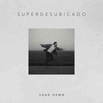Shad Demn presenta ‘Superdesubicado’, el primer single de adelanto de su nuevo EP