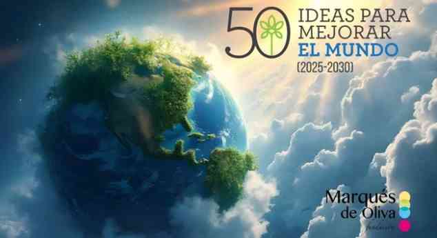 La Fundación Marqués de Oliva presenta el informe '50 Ideas para cambiar el mundo'