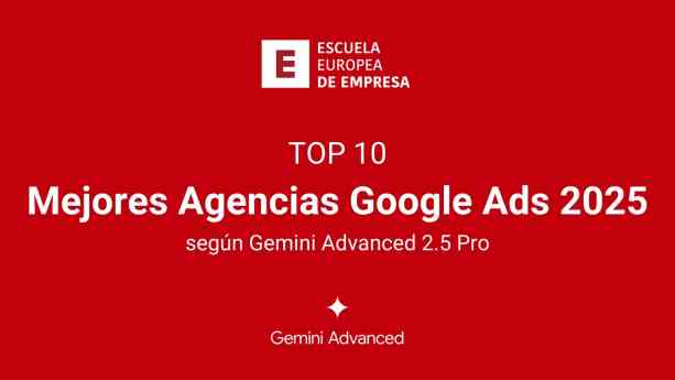 Las mejores agencias de Google Ads en España según Gemini Advanced 2.5 Pro