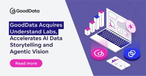 GoodData adquiere Understand Labs, acelera la narración de datos mediante IA y la visión agencial