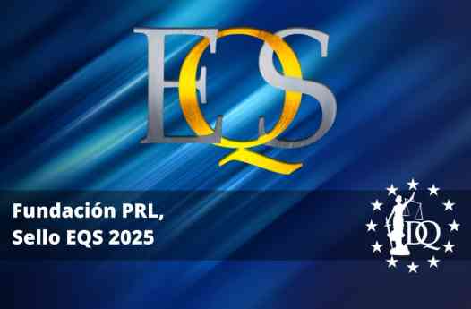 Fundación PRL accede al Sello EQS 2025 a Certificación Universitaria Internacional con Doctrina Qualitas