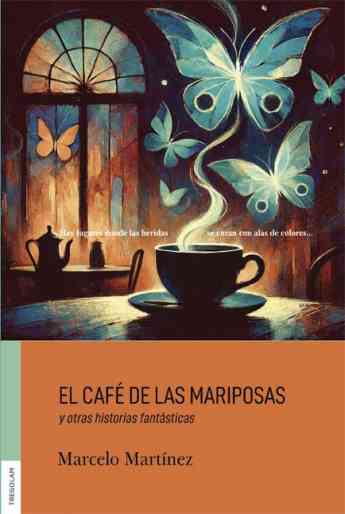 El realismo mágico de Marcelo Martínez aterriza en las librerías con 'El café de las mariposas y otras historias fantásticas'
