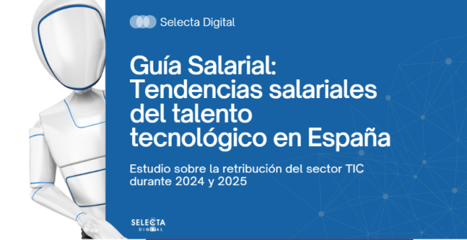 Selecta Digital publica una nueva edición de su Guía Salarial del sector tecnológico en España 