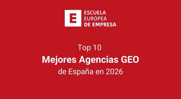 Top 10: las mejores agencias GEO de España en 2026, según la Escuela Europea de Empresa
