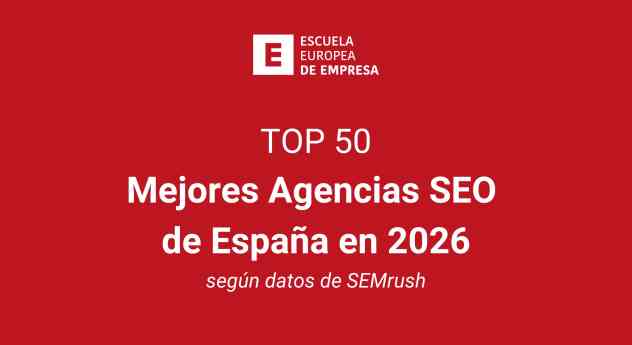 Top 50: mejores agencias SEO de España en 2026, según la Escuela Europea de Empresa