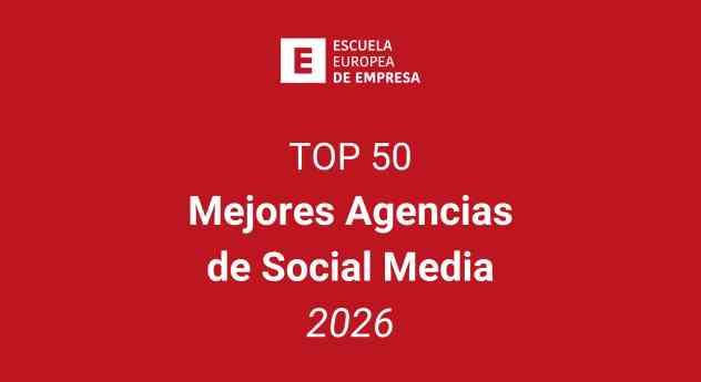 Top 50: mejores agencias de social media 2026, según la Escuela Europea de Empresa
