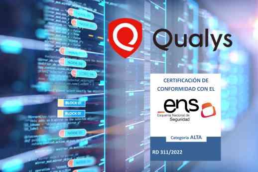 Qualys obtiene la certificación ENS Nivel Alto para su plataforma de gestión de ciberriesgos