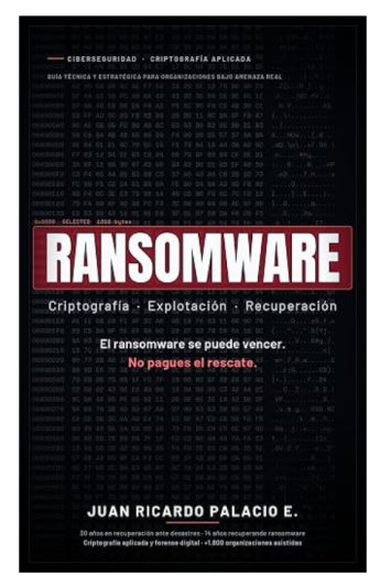 'El ransomware se puede vencer. No pagues el rescate': el nuevo libro de Juan Ricardo Palacio Escobar