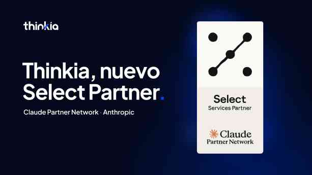 Thinkia, nuevo Select partner del Claude Partner Network de Anthropic