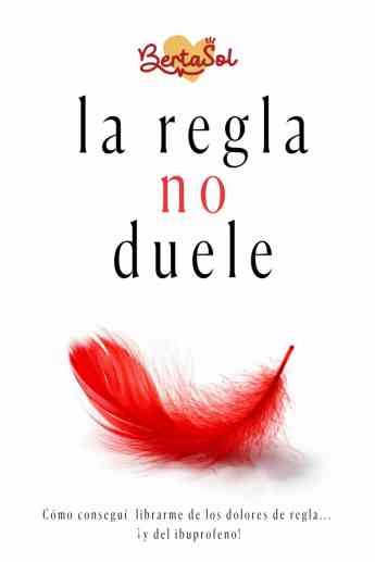 Berta Sol publica 'La regla no duele', una guía para comprender el ciclo menstrual y descubrir nuevas formas de autocuidado