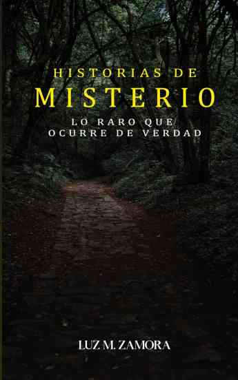 Luz M. Zamora publica 'Historias de misterio. Lo raro que ocurre de verdad', una colección de relatos donde lo inexplicable se cuela en la vida cotidiana